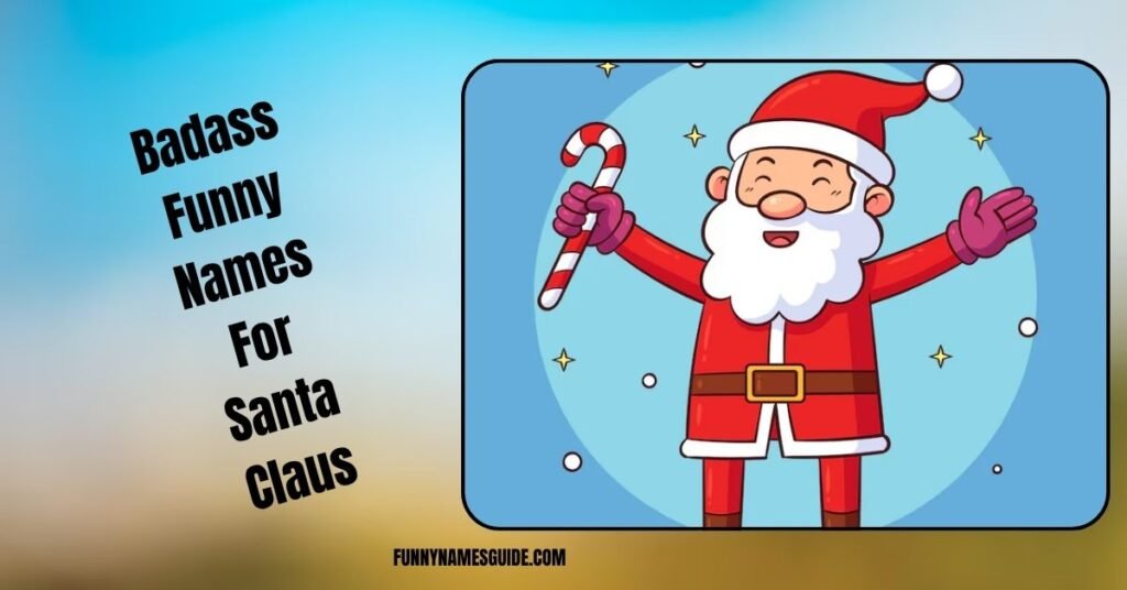 Badass Funny Names For Santa Claus