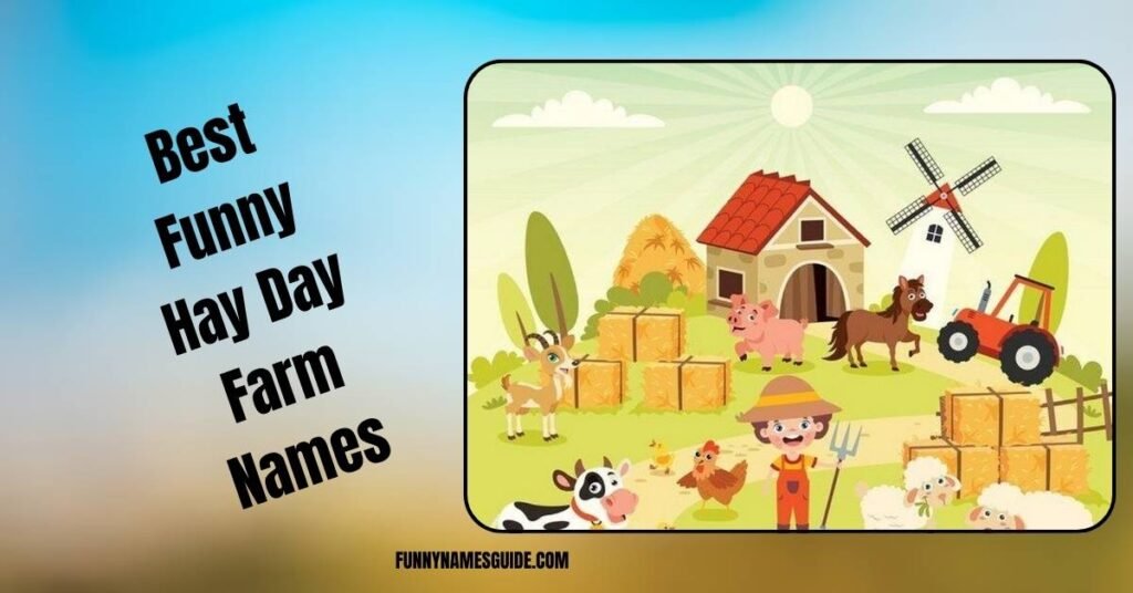 Best Funny Hay Day Farm Names