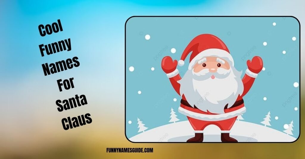 Cool Funny Names For Santa Claus