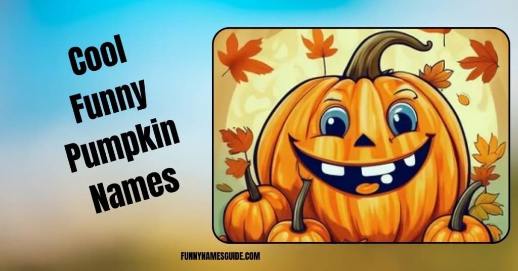 Cool Funny Pumpkin Names