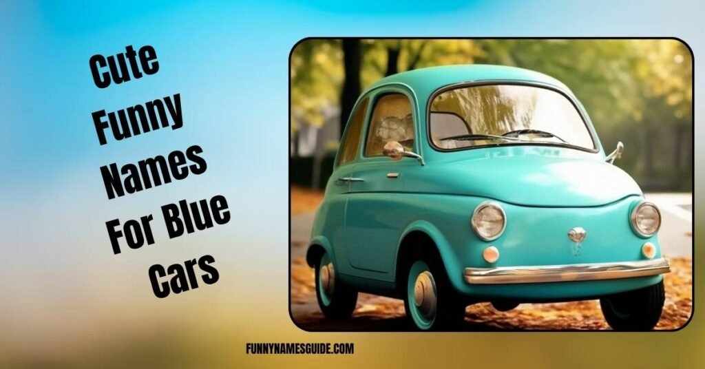 Cute Funny Names For Blue Cars