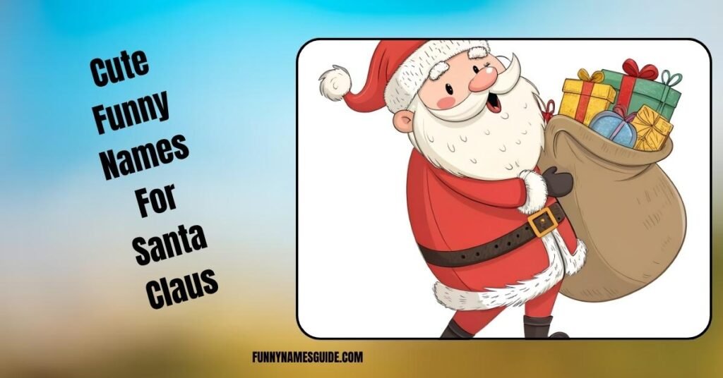 Cute Funny Names For Santa Claus