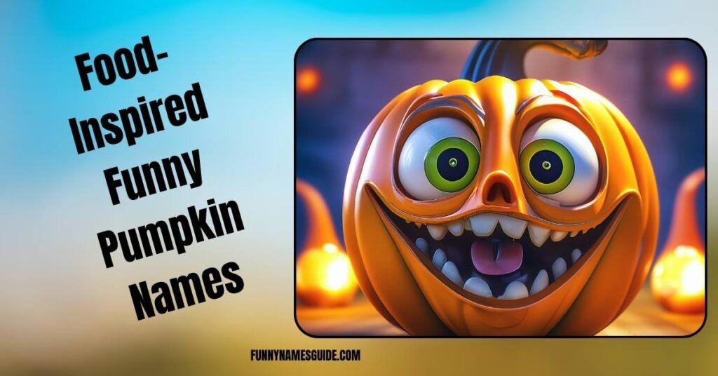 Food-Inspired Funny Pumpkin Names