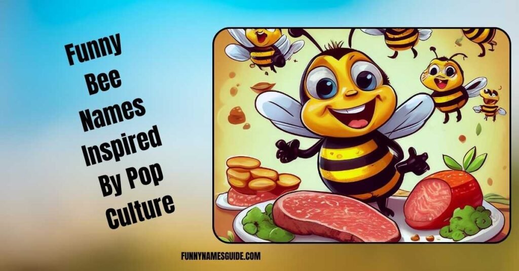 Funny Bee Names Inspired By Pop Culture