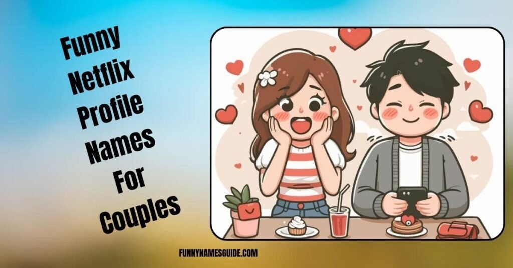 Funny Netflix Profile Names For Couples
