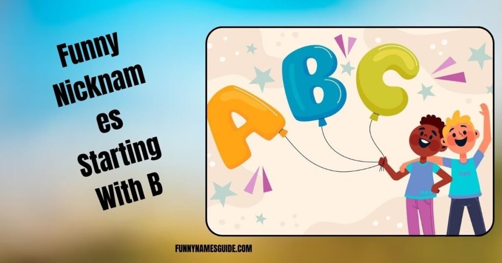 Funny Nicknames Starting With B