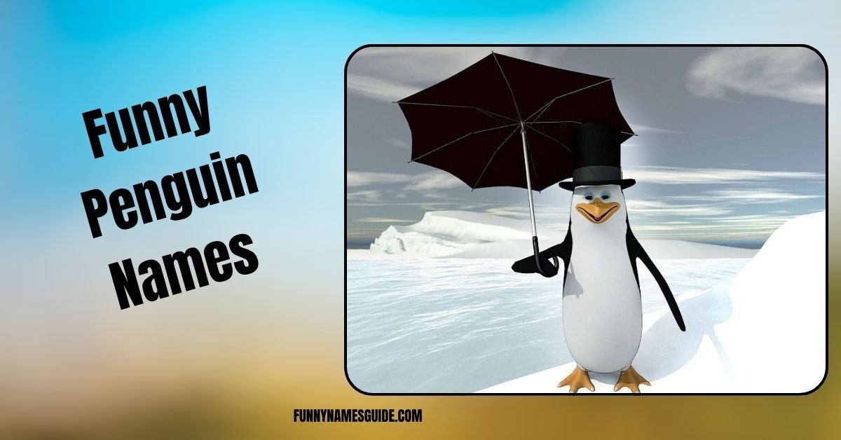 Funny Penguin Names