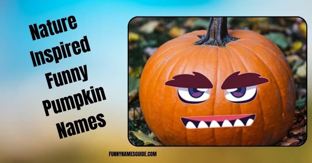 Nature Inspired Funny Pumpkin Names