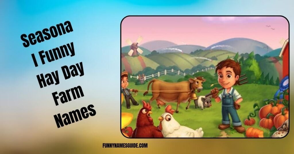 Seasonal Funny Hay Day Farm Names