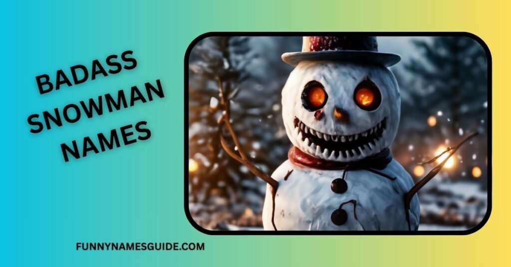 Badass Snowman Names