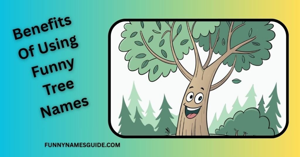 Benefits Of Using Funny Tree Names