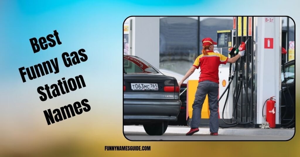Best Funny Gas Station Names That Stick With You