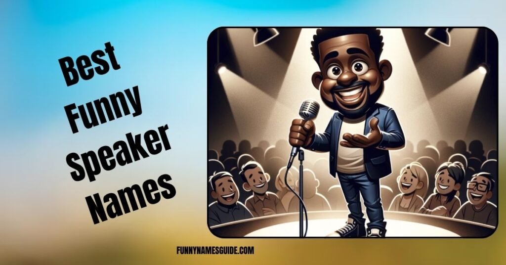 Best Funny Speaker Names 