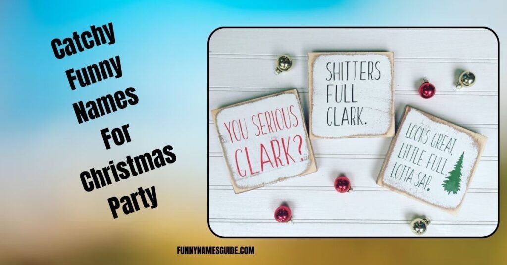 Catchy Funny Names For Christmas Party  