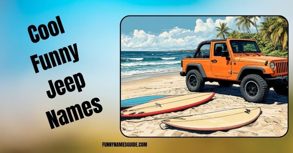 22+ Funny Jeep Names Hilarious Ideas for 2026 2 Cool Funny Jeep Names