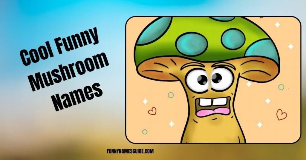 63+ Funny Mushroom Names Hilarious Picks 2 Cool Funny Mushroom Names
