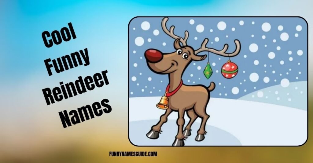 Cool Funny Reindeer Names