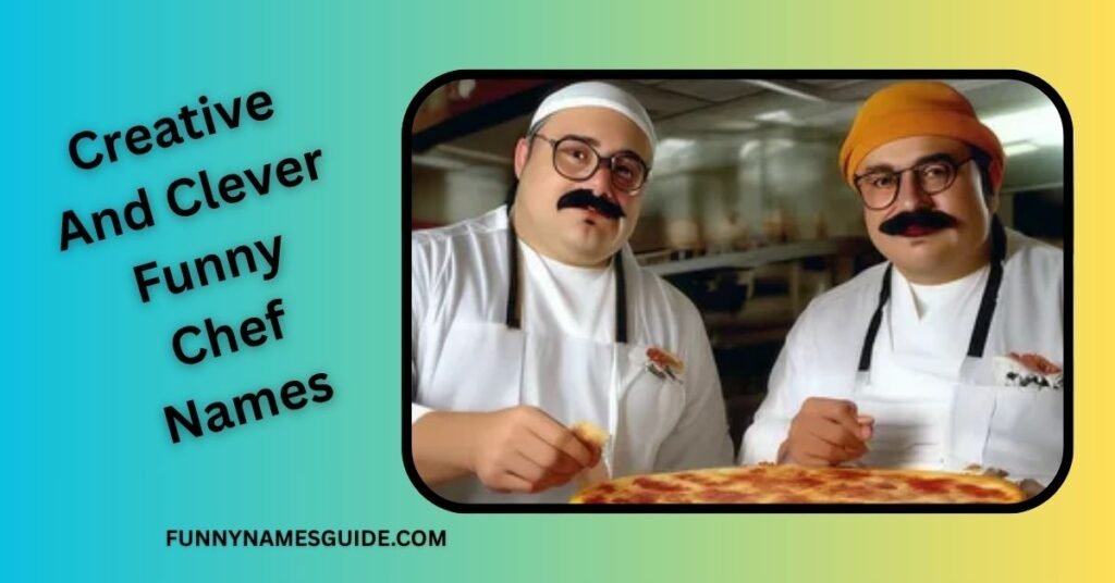 Creative And Clever Funny Chef Names