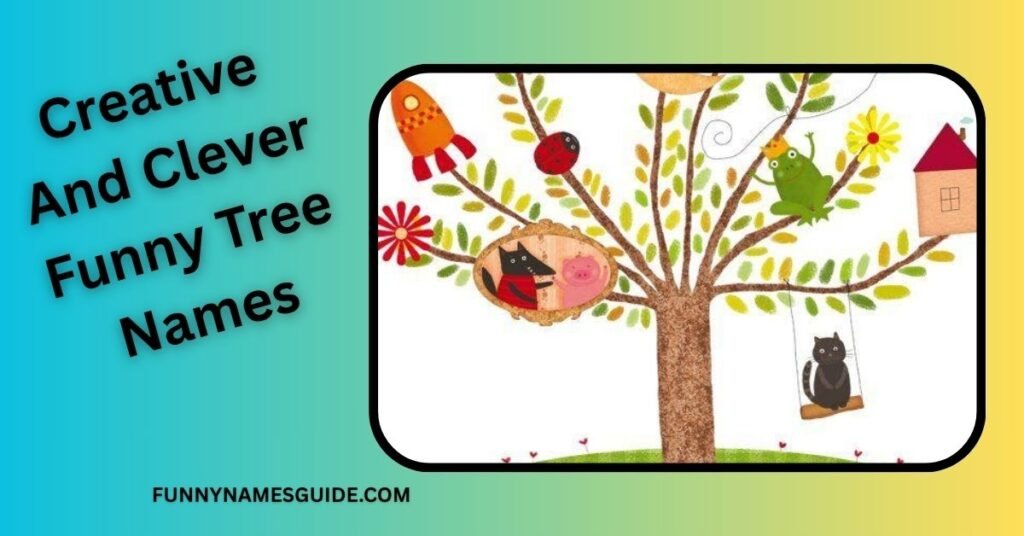 Creative And Clever Funny Tree Names