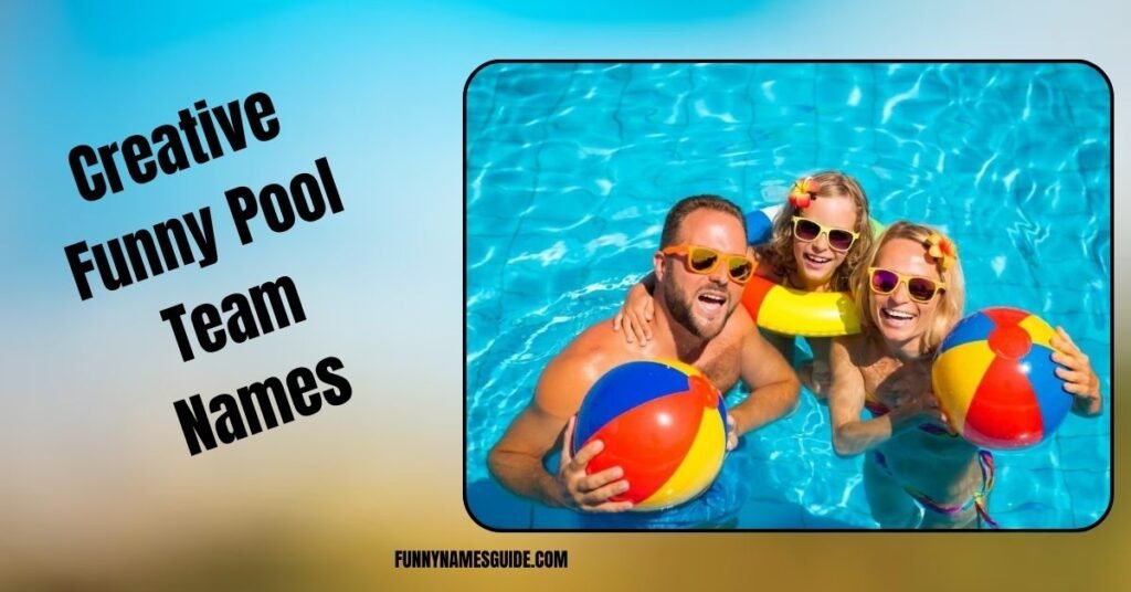 Creative Funny Pool Team Names