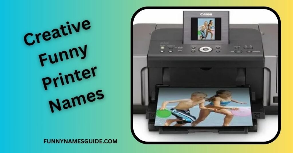 Creative Funny Printer Names