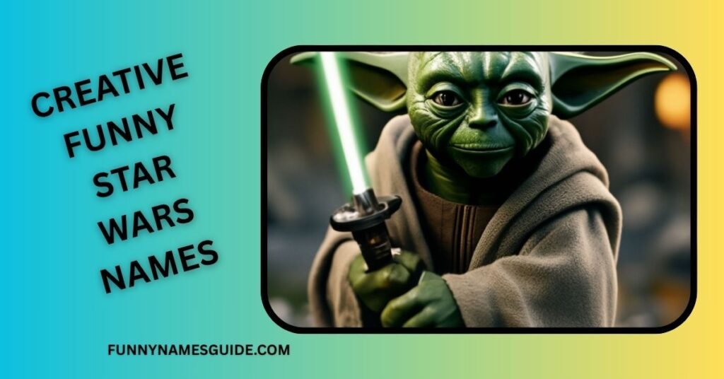 32+ Funny Star Wars Names: Hilarious Ideas for Fans 4 Creative Funny Star Wars Names