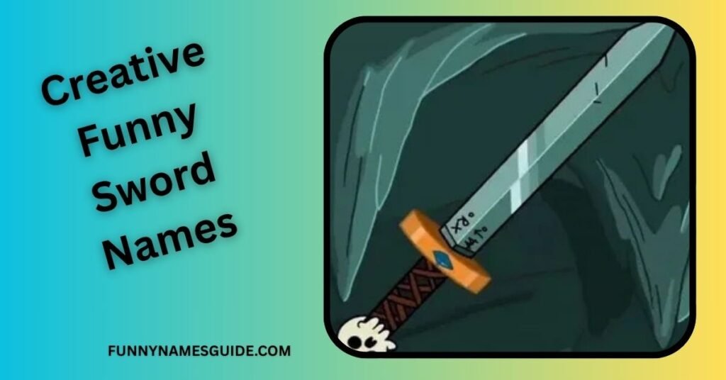 Creative Funny Sword Names