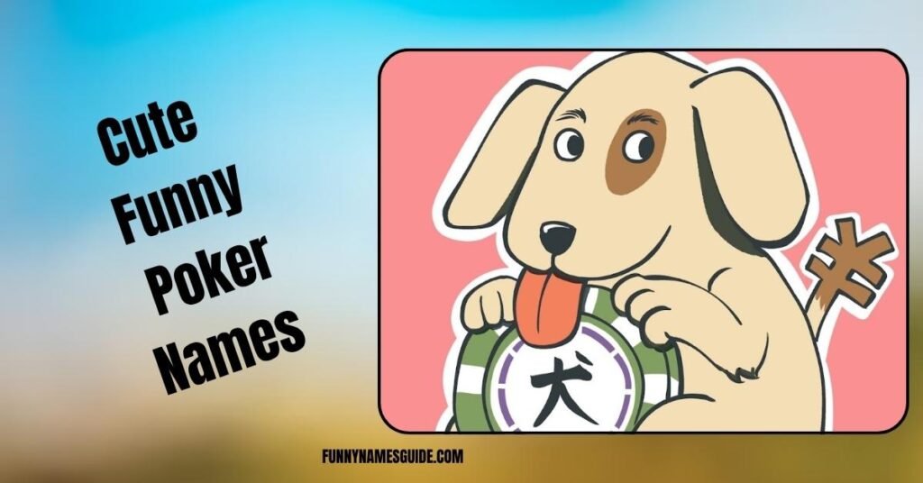 51+ Funny Poker Names Hilarious Table Aliases for 2026 3 Cute Funny Poker Names