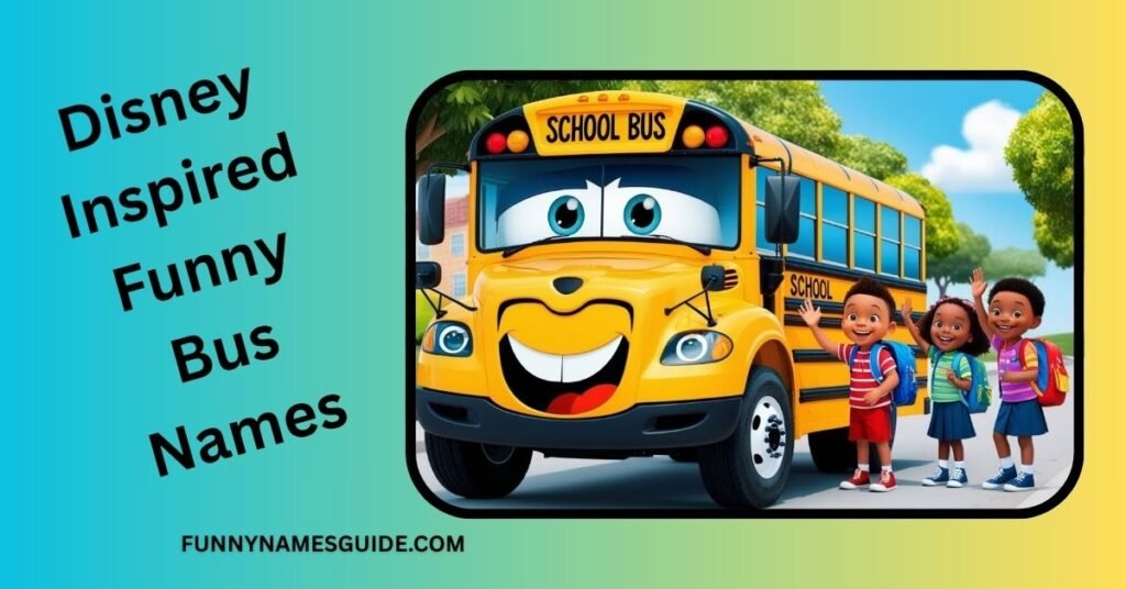 Disney Inspired Funny Bus Names