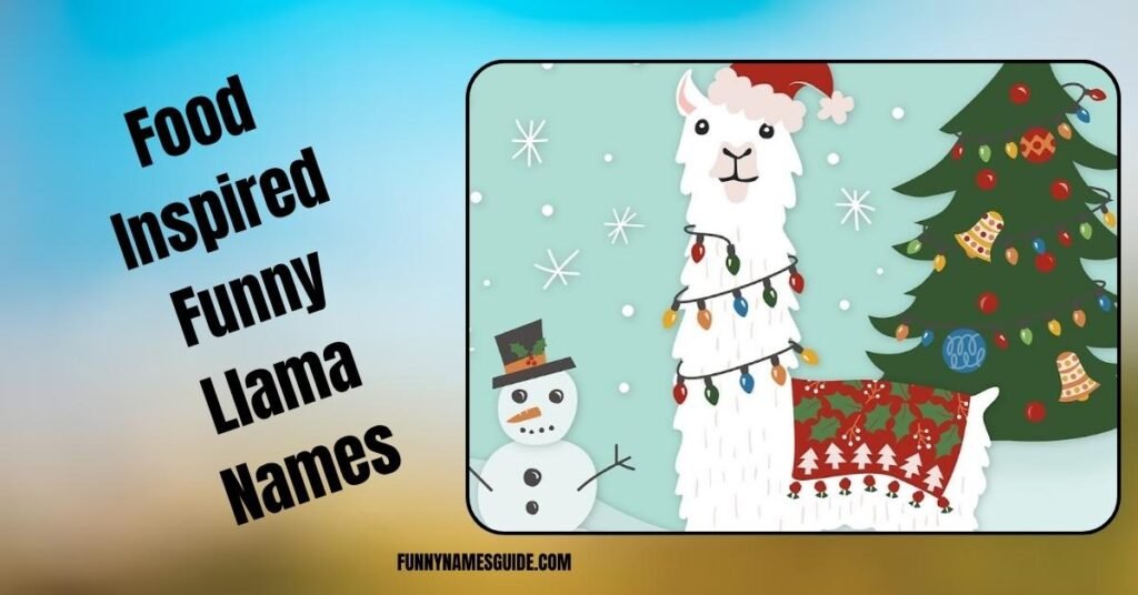 Food Inspired Funny Llama Names