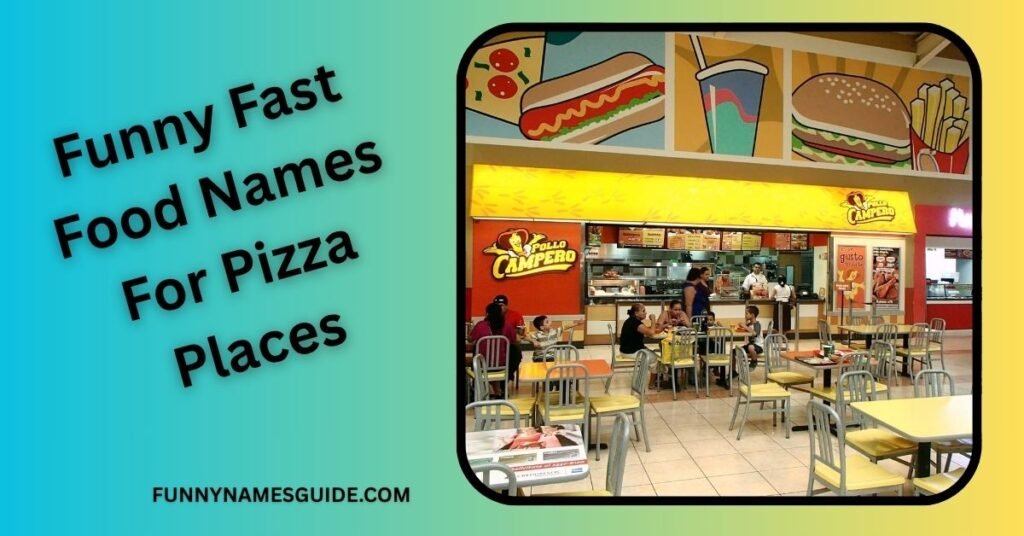 Funny Fast Food Names For Pizza Places