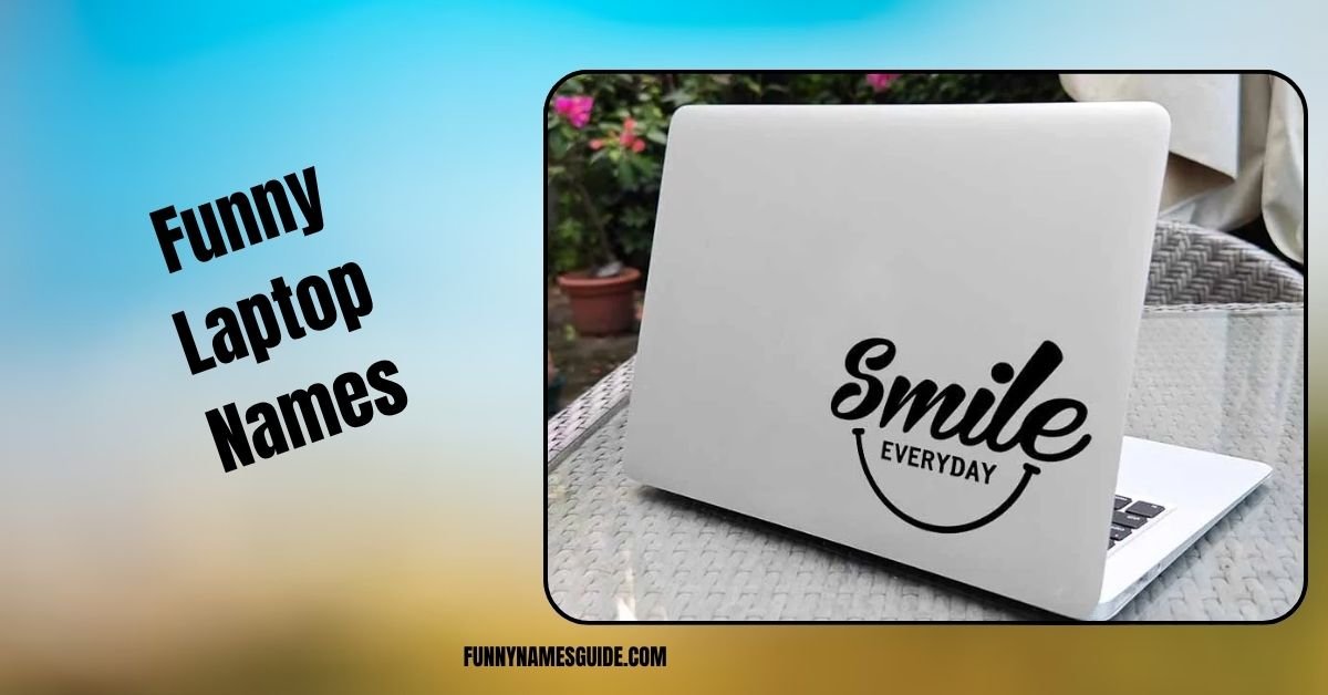 Funny Laptop Names