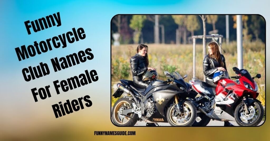 Funny Motorcycle Club Names For Female Riders
