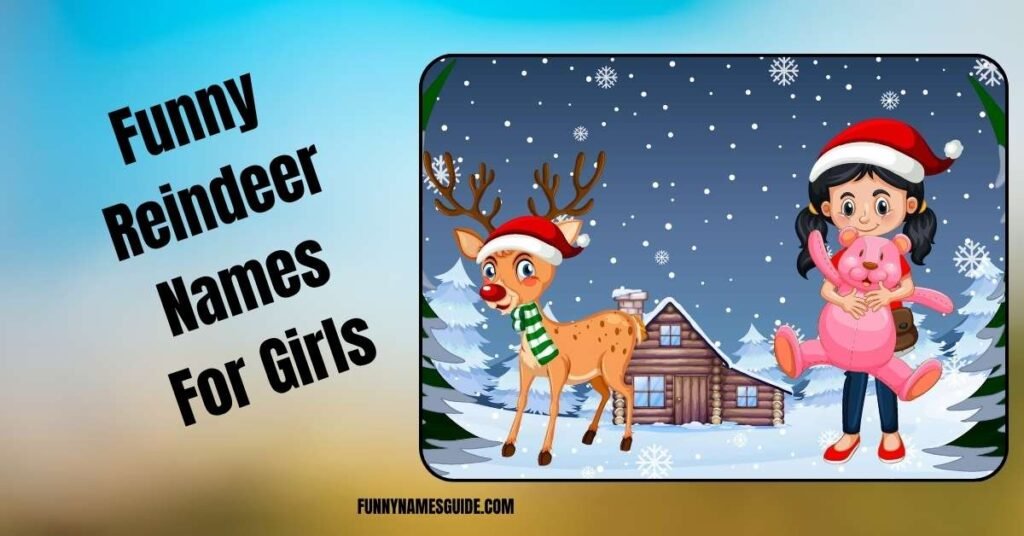 Funny Reindeer Names For Girls
