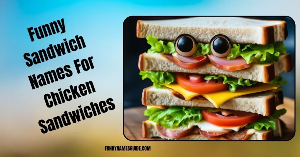25+ Funny Sandwich Names Hilarious Ideas for 2026 5 Funny Sandwich Names For Chicken Sandwiches