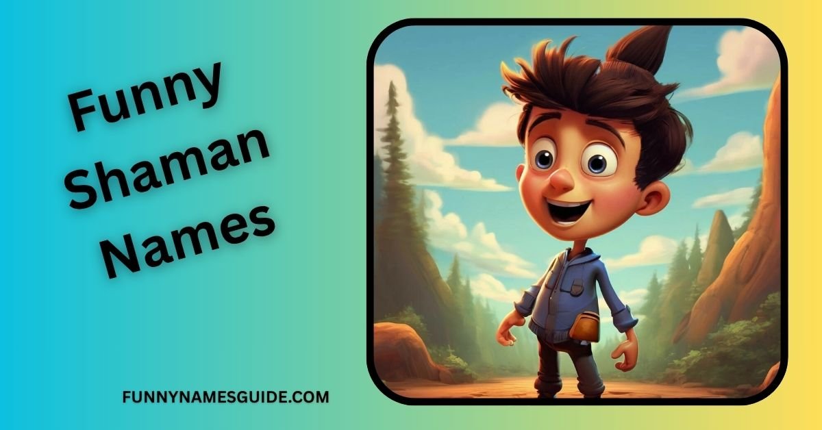 Funny Shaman Names