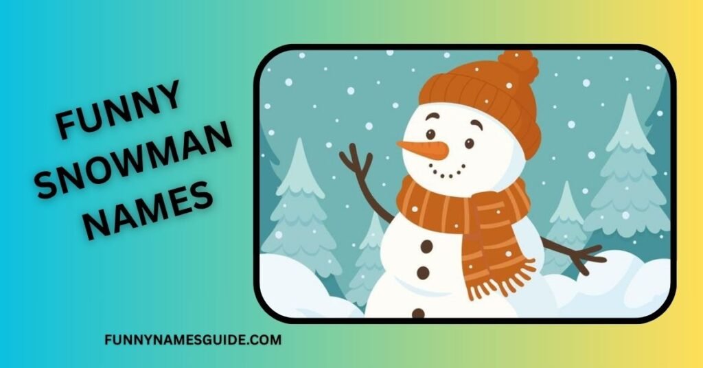 Funny Snowman Names