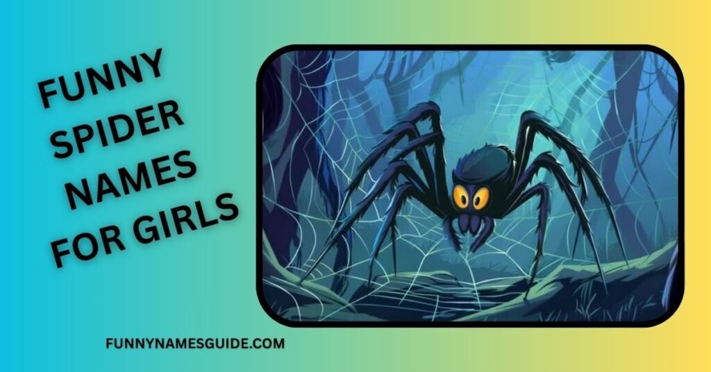 Funny Spider Names For Girls