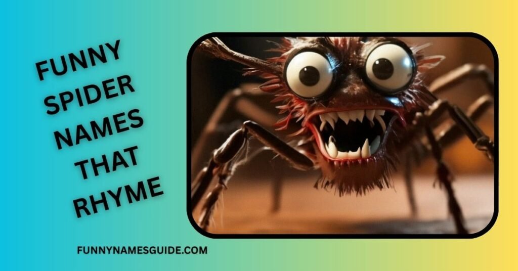 Funny Spider Names That Rhyme