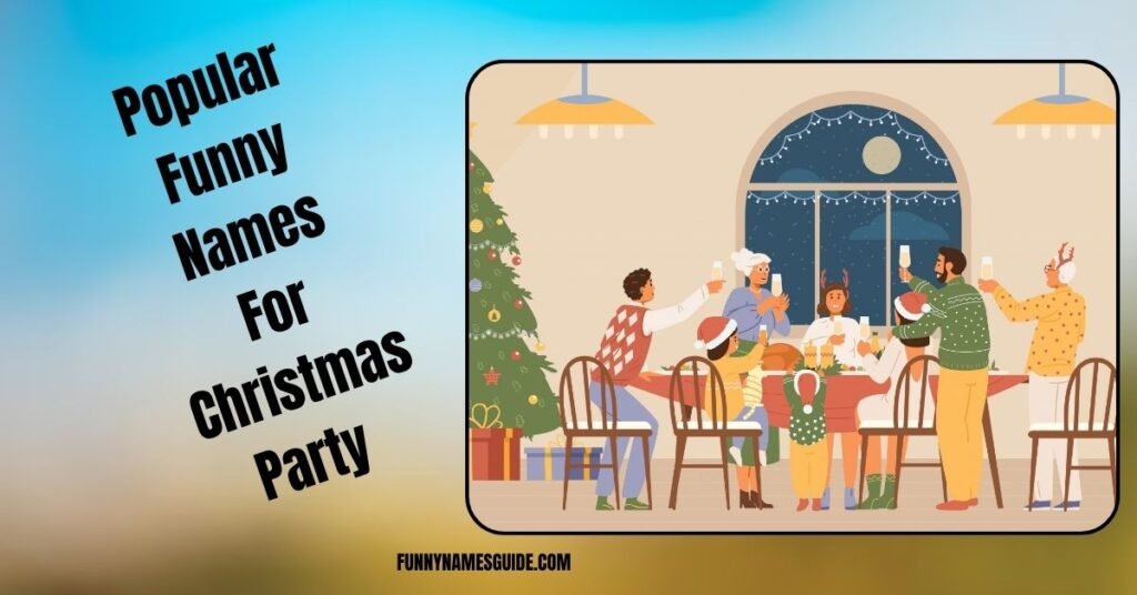 Popular Funny Names For Christmas Party  
