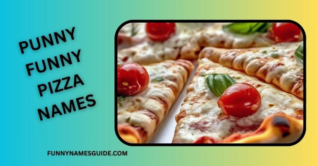 Funny Pizza Names: 350+ Hilarious Ideas for 2026 5 Punny Funny Pizza Names