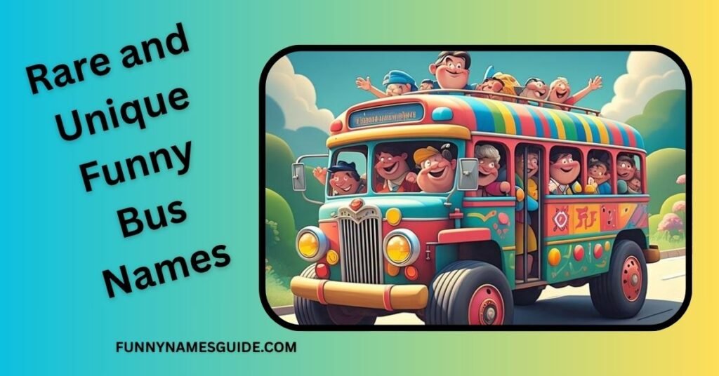 Rare and Unique Funny Bus Names