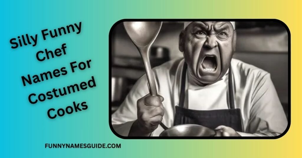 Silly Funny Chef Names For Costumed Cooks