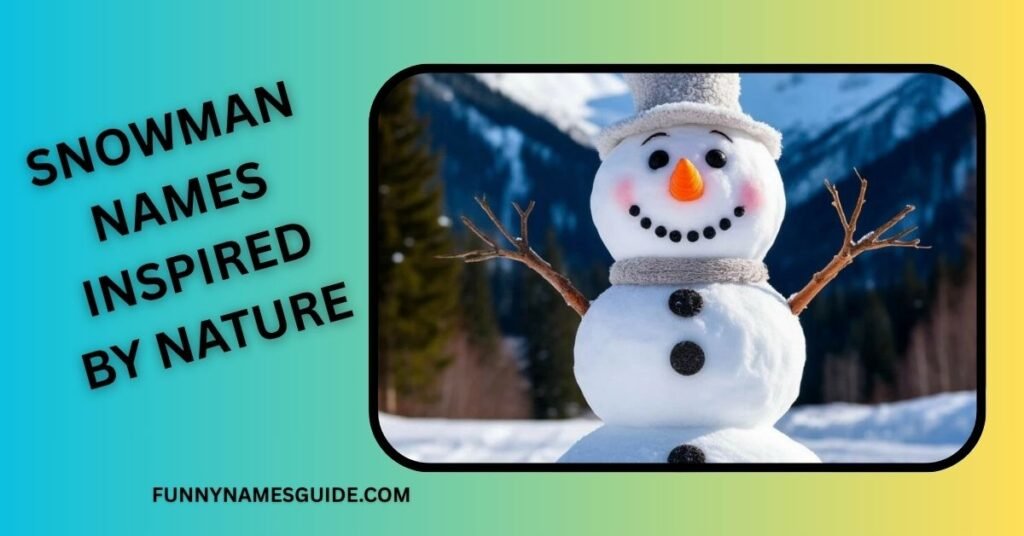 Snowman Names Inspired By Nature