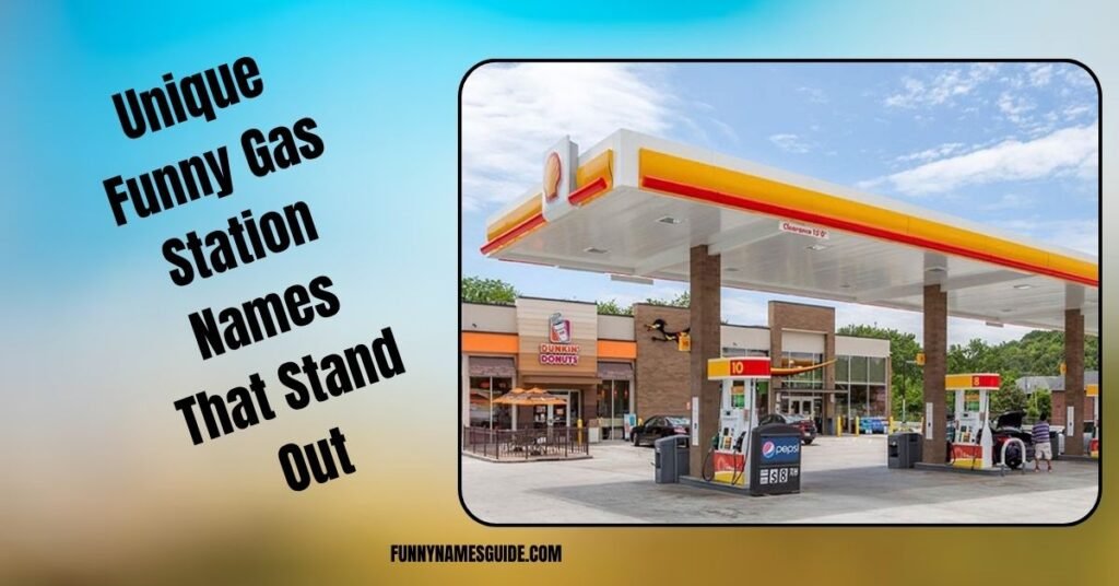 Unique Funny Gas Station Names That Stand Out