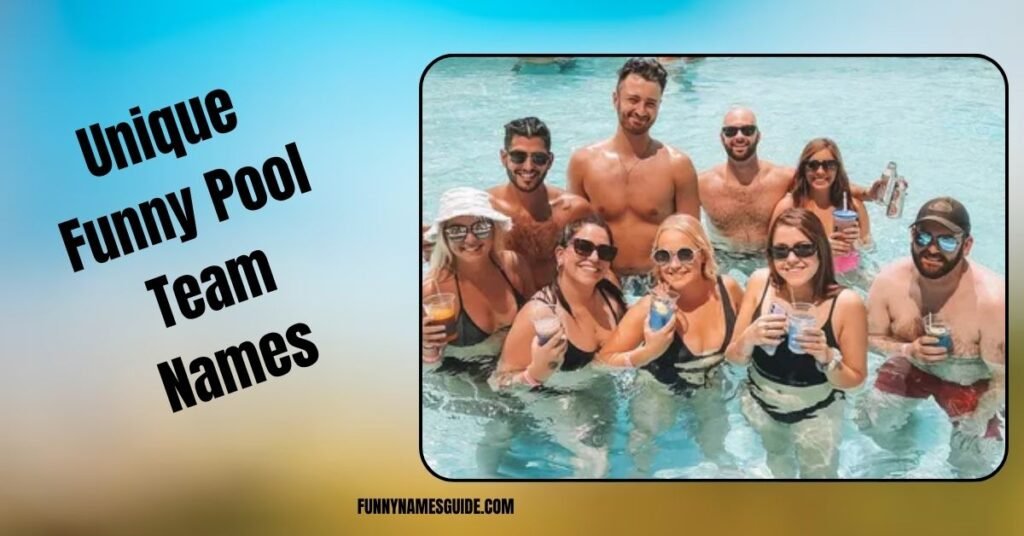 Unique Funny Pool Team Names