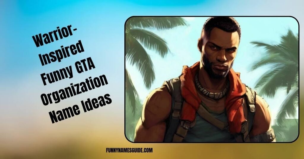 Warrior-Inspired Funny GTA Organization Name Ideas