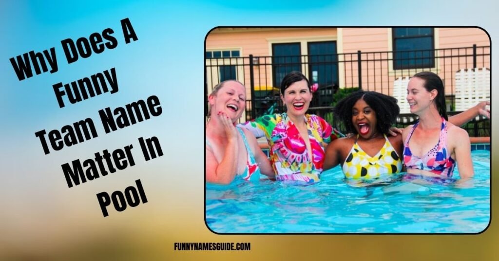 Why Does A Funny Team Name Matter In Pool 