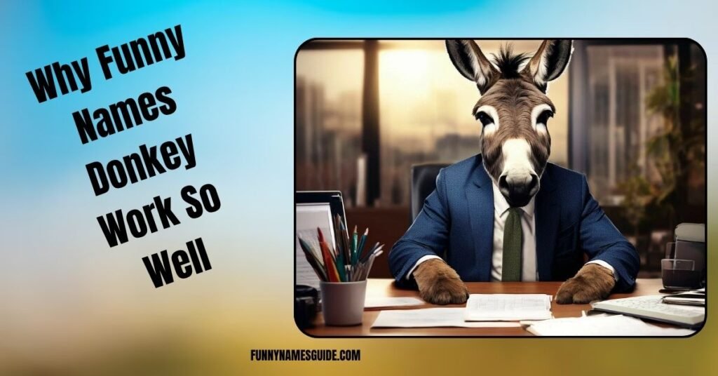 Why Funny Names Donkey Work So Well